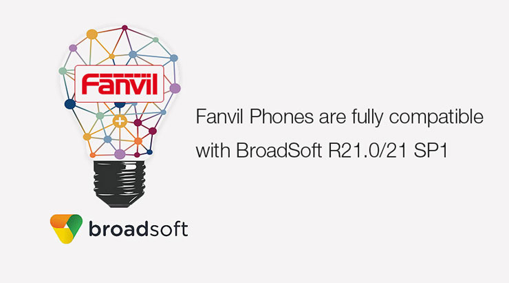 Fanvil Phones are fully compatible with Broadsoft R21